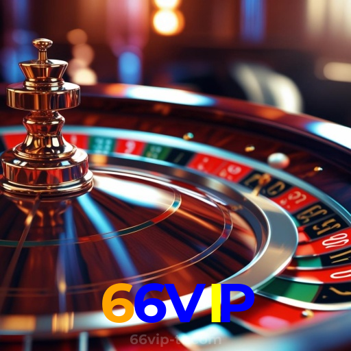 66VIP:Onde sua sorte brilha com poker, roleta e apostas no futebol online!