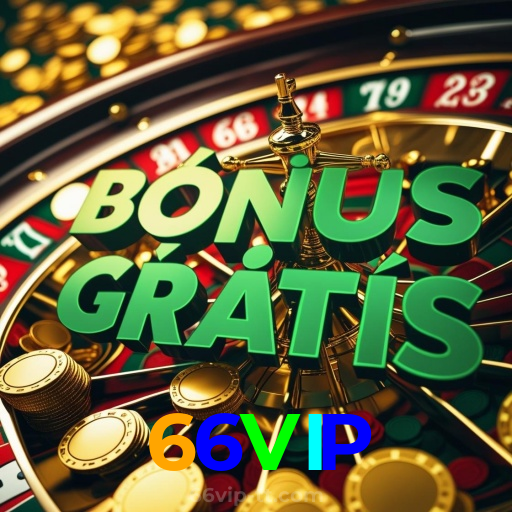 66VIP:As melhores oportunidades estão aqui! Aposte nas slots e ganhe prêmios fantásticos!