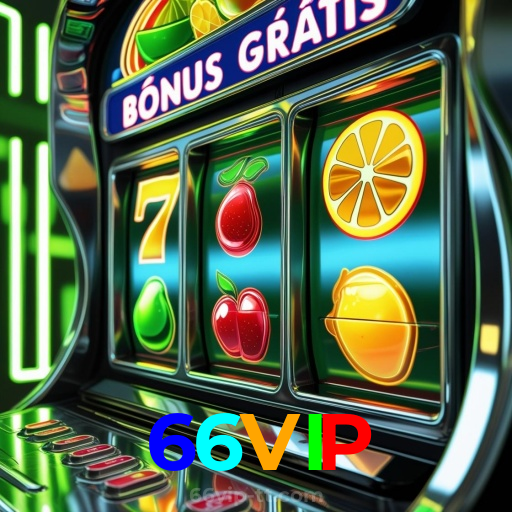 66VIP:Jogue poker, aposte no futebol e conquiste prêmios incríveis!