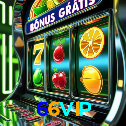 66VIP:Jogue nas melhores slots e vença o jackpot agora mesmo!