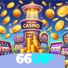 66VIP：A diversão nunca para! Entre no nosso cassino e jogue os melhores jogos!