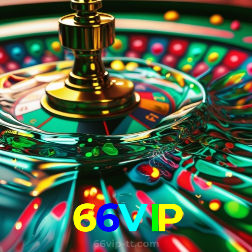 66VIP:Jogue roleta, aposte no futebol e vença no nosso cassino online!