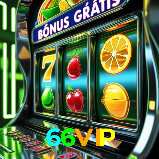 66VIP:Diversão garantida com blackjack, roleta e apostas ao vivo no futebol!