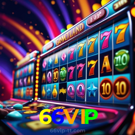 66VIP:Cada giro nas slots é uma chance de mudar sua sorte!